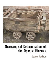 Produktbild: Microscopical Determination of the Opaque Minerals