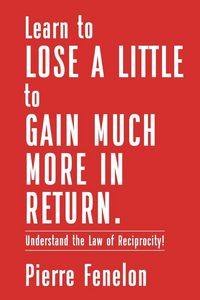 Produktbild: Learn To Lose a Little To Gain Much More in Return