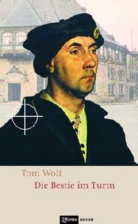 Bild vom Artikel Die Bestie im Turm vom Autor Tom Wolf