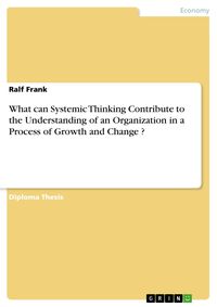 Produktbild: What can Systemic Thinking Contribute to the Understanding of an Organization in a Process of Growth and Change ?