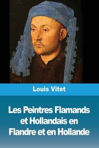 Produktbild: Les Peintres Flamands et Hollandais en Flandre et en Hollande