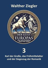 Produktbild: Karl der Gro&szlig;e, das Fr&uuml;hmittelalter und der Siegeszug der Romanik