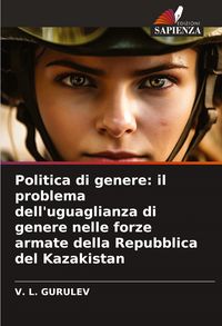 Produktbild: Politica di genere: il problema dell'uguaglianza di genere nelle forze armate della Repubblica del Kazakistan