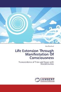 Produktbild: PRASHAD, H: Life Extension Through Manifestation Of Consciou