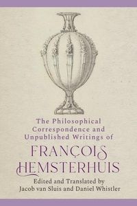 Produktbild: Philosophical Correspondence and Unpublished Writings of Francois Hemsterhuis
