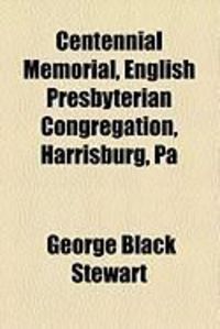 Produktbild: Centennial Memorial, English Presbyterian Congregation, Harrisburg, Pa