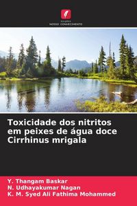 Produktbild: Toxicidade dos nitritos em peixes de &aacute;gua doce Cirrhinus mrigala