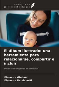 Produktbild: El &aacute;lbum ilustrado: una herramienta para relacionarse, compartir e incluir