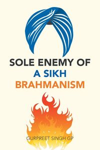 Produktbild: Sole Enemy of a Sikh Brahmanism