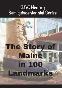 Produktbild: The Story of Maine In 100 Landmarks