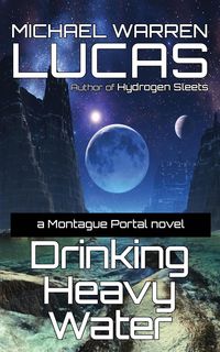 Produktbild: Drinking Heavy Water: a Montague Portal novel