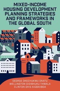 Produktbild: Mixed-Income Housing Development Planning Strategies and Frameworks in the Global South