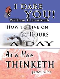 Produktbild: The Wisdom of William H. Danforth, James Allen & Arnold Bennett- Including