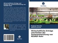 Produktbild: Wirtschaftliche Ertr&auml;ge und Kosten der Sortenentwicklung von KESREF-Rohr
