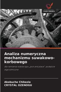 Produktbild: Analiza numeryczna mechanizmu suwakowo-korbowego