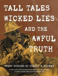 Produktbild: Tall Tales, Wicked Lies, and the Awful Truth