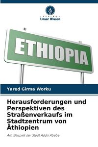 Produktbild: Herausforderungen und Perspektiven des Stra&szlig;enverkaufs im Stadtzentrum von &Auml;thiopien