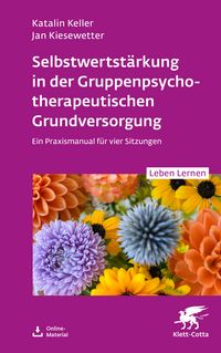 Produktbild: Selbstwertst&auml;rkung in der Gruppenpsychotherapeutischen Grundversorgung (Leben Lernen, Bd. 361)