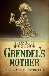 Bild vom Artikel Grendel's Mother: The Saga of the Wyrd-Wife vom Autor Susan Signe Morrison