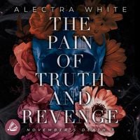 Bild vom Artikel The Pain of Truth and Revenge. November's Death 3 vom Autor Alectra White