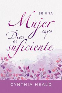 Produktbild: S&eacute; Una Mujer Cuyo Dios Es Suficiente