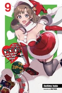 Produktbild: Do You Love Your Mom and Her Two-Hit Multi-Target Attacks?, Vol. 9 (Light Novel)