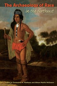 Produktbild: The Archaeology of Race in the Northeast