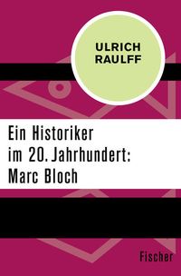 Produktbild: Ein Historiker im 20. Jahrhundert: Marc Bloch