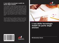 Produktbild: L'uso delle tecnologie mobili da parte degli anziani