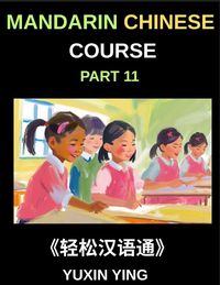 Produktbild: Mandarin Chinese Course (Part 11)- Chinese Grammar Demystified, A Step-by-Step Comprehensive Guide for Beginner, First Steps in Chinese Grammar, Maste