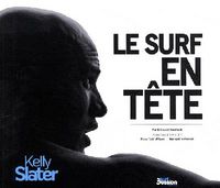 Produktbild: Le surf en t&ecirc;te : Kelly Slater