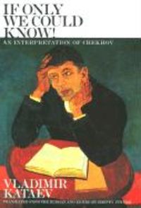 Produktbild: If Only We Could Know!: An Interpretation of Chekhov