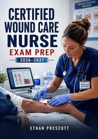 Produktbild: Certified Wound Care Nurse Exam Prep 2026-2027