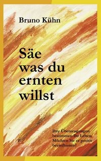 Produktbild: S&auml;e, was du ernten willst