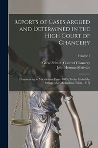 Produktbild: Reports of Cases Argued and Determined in the High Court of Chancery: Commencing in Michaelmas Term, 1815 [To the End of the Sittings After Michaelmas