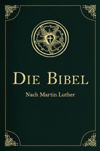 Bild vom Artikel Die Bibel - Altes und Neues Testament vom Autor Martin Luther