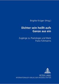Produktbild: &laquo;Dichter sein hei&szlig;t aufs Ganze aus sein&raquo;