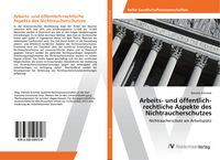 Produktbild: Arbeits- und &ouml;ffentlich-rechtliche Aspekte des Nichtraucherschutzes