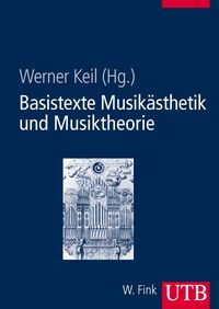 Bild vom Artikel Basistexte Musikästhetik und Musiktheorie vom Autor Werner Keil