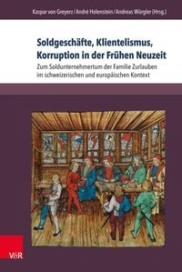 Produktbild: Soldgesch&auml;fte, Klientelismus, Korruption in der Fr&uuml;hen Neuzeit