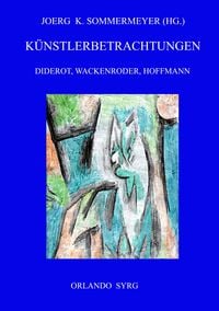 Produktbild: Künstlerbetrachtungen: Diderot, Wackenroder, Hoffmann