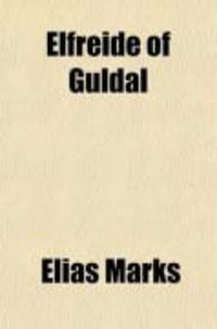 Produktbild: Elfreide of Guldal; A Scandinavian Legend; And Other Poems