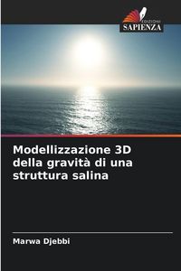 Produktbild: Modellizzazione 3D della gravit&agrave; di una struttura salina