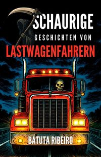 Produktbild: 7 Schaurige Geschichten Von Lastwagenfahrern