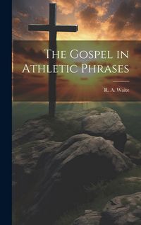 Produktbild: The Gospel in Athletic Phrases