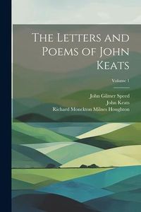 Produktbild: The Letters and Poems of John Keats; Volume 1