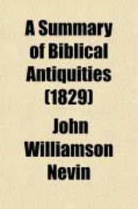Produktbild: A Summary of Biblical Antiquities (Volume 1); Compiled for the Use of Sunday-School Teachers, and for the Benefit of Families