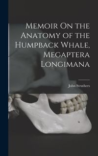 Produktbild: Memoir On the Anatomy of the Humpback Whale, Megaptera Longimana