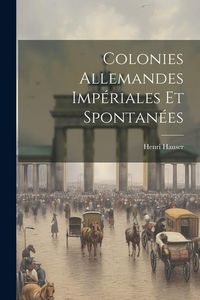 Produktbild: Colonies Allemandes Imp&eacute;riales et Spontan&eacute;es