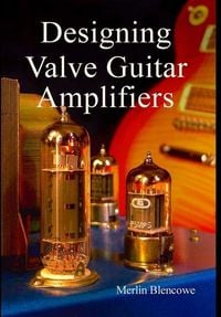Produktbild: Designing Valve Guitar Amplifiers
